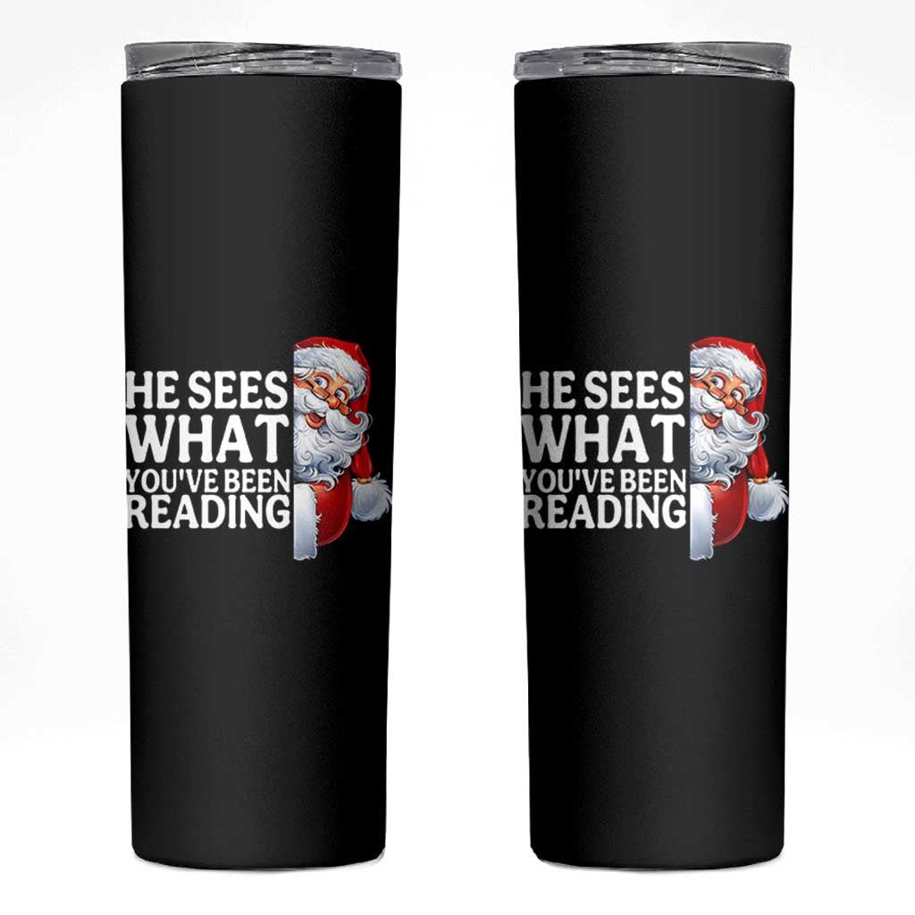 He Sees What You Have Been Reading Skinny Tumbler Funny Bookish Christmas Book Lover - Wonder Print Shop