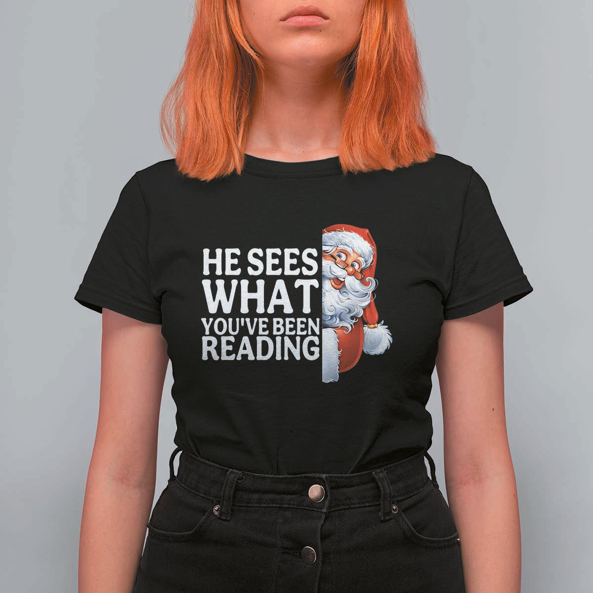 He Sees What You Have Been Reading T Shirt For Women Funny Bookish Christmas Book Lover - Wonder Print Shop