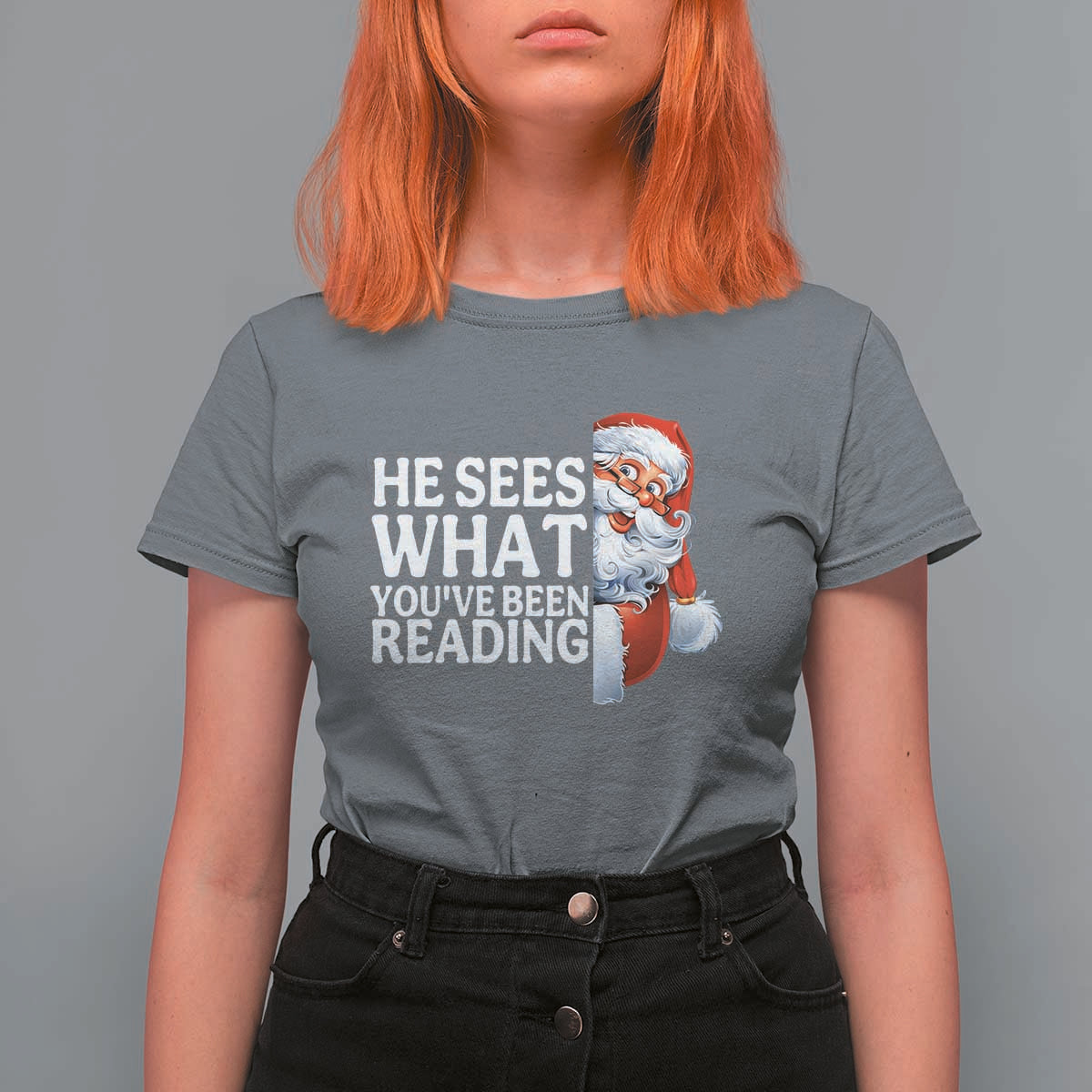He Sees What You Have Been Reading T Shirt For Women Funny Bookish Christmas Book Lover - Wonder Print Shop