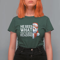 He Sees What You Have Been Reading T Shirt For Women Funny Bookish Christmas Book Lover - Wonder Print Shop