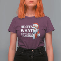 He Sees What You Have Been Reading T Shirt For Women Funny Bookish Christmas Book Lover - Wonder Print Shop
