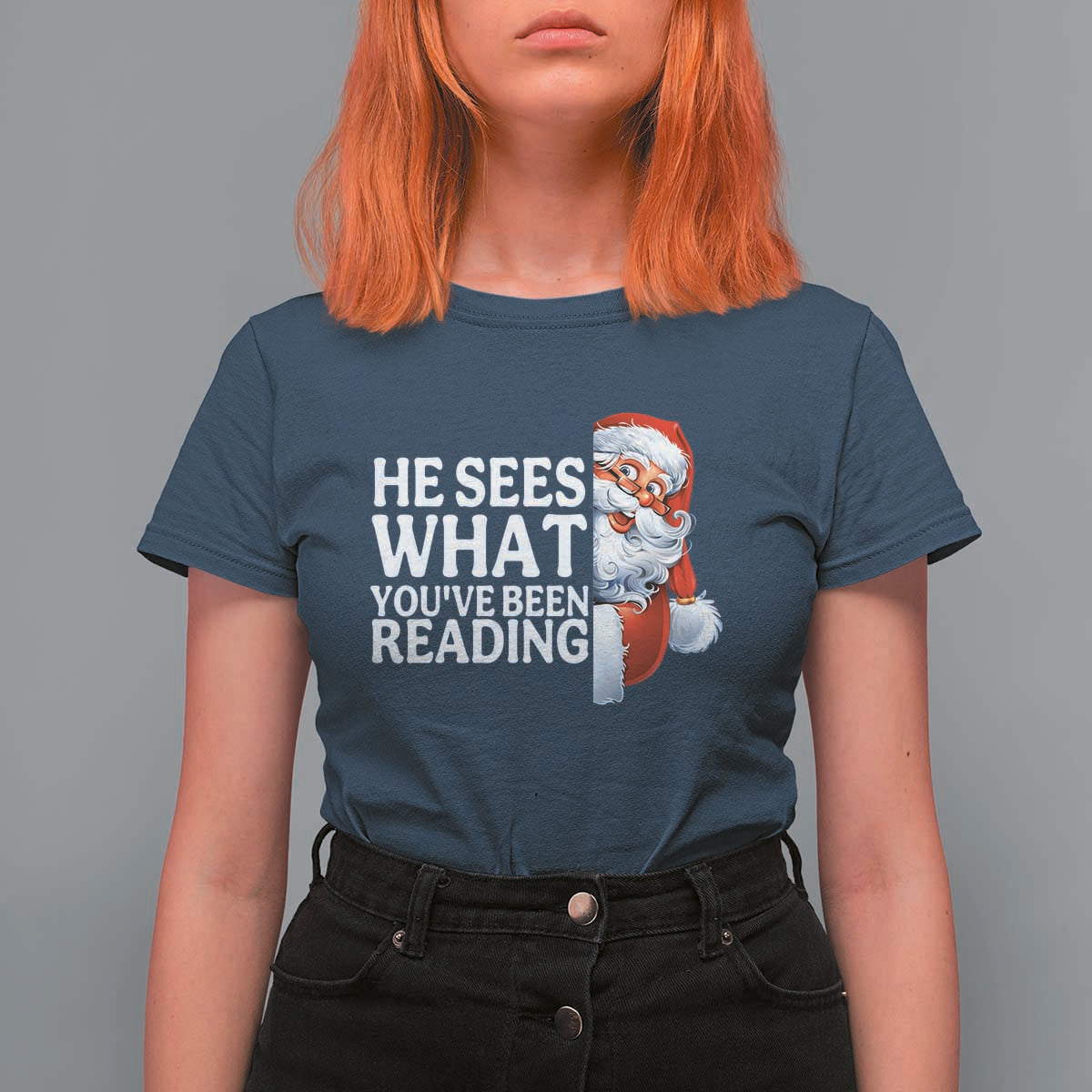 He Sees What You Have Been Reading T Shirt For Women Funny Bookish Christmas Book Lover - Wonder Print Shop