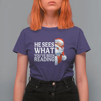 He Sees What You Have Been Reading T Shirt For Women Funny Bookish Christmas Book Lover - Wonder Print Shop