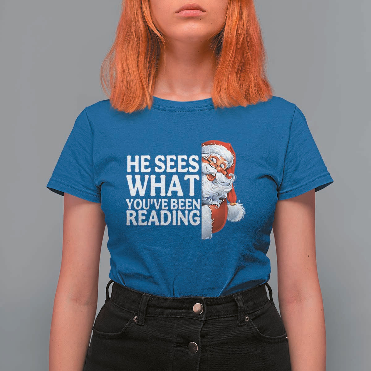 He Sees What You Have Been Reading T Shirt For Women Funny Bookish Christmas Book Lover - Wonder Print Shop