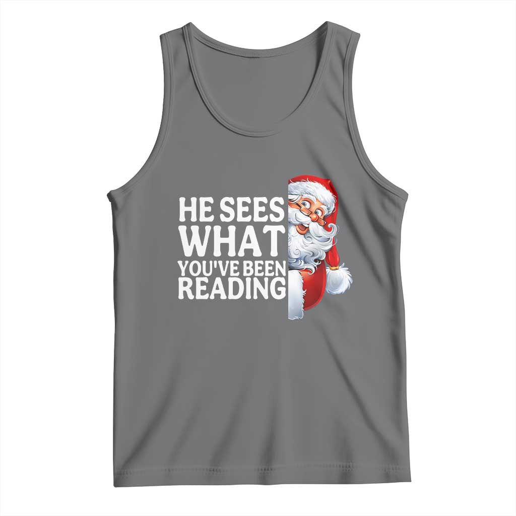 He Sees What You Have Been Reading Tank Top Funny Bookish Christmas Book Lover - Wonder Print Shop