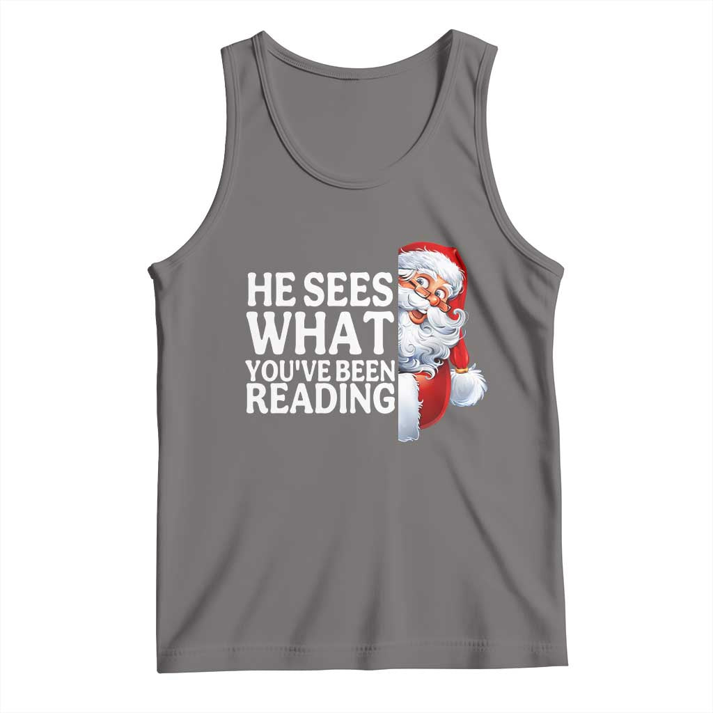 He Sees What You Have Been Reading Tank Top Funny Bookish Christmas Book Lover - Wonder Print Shop