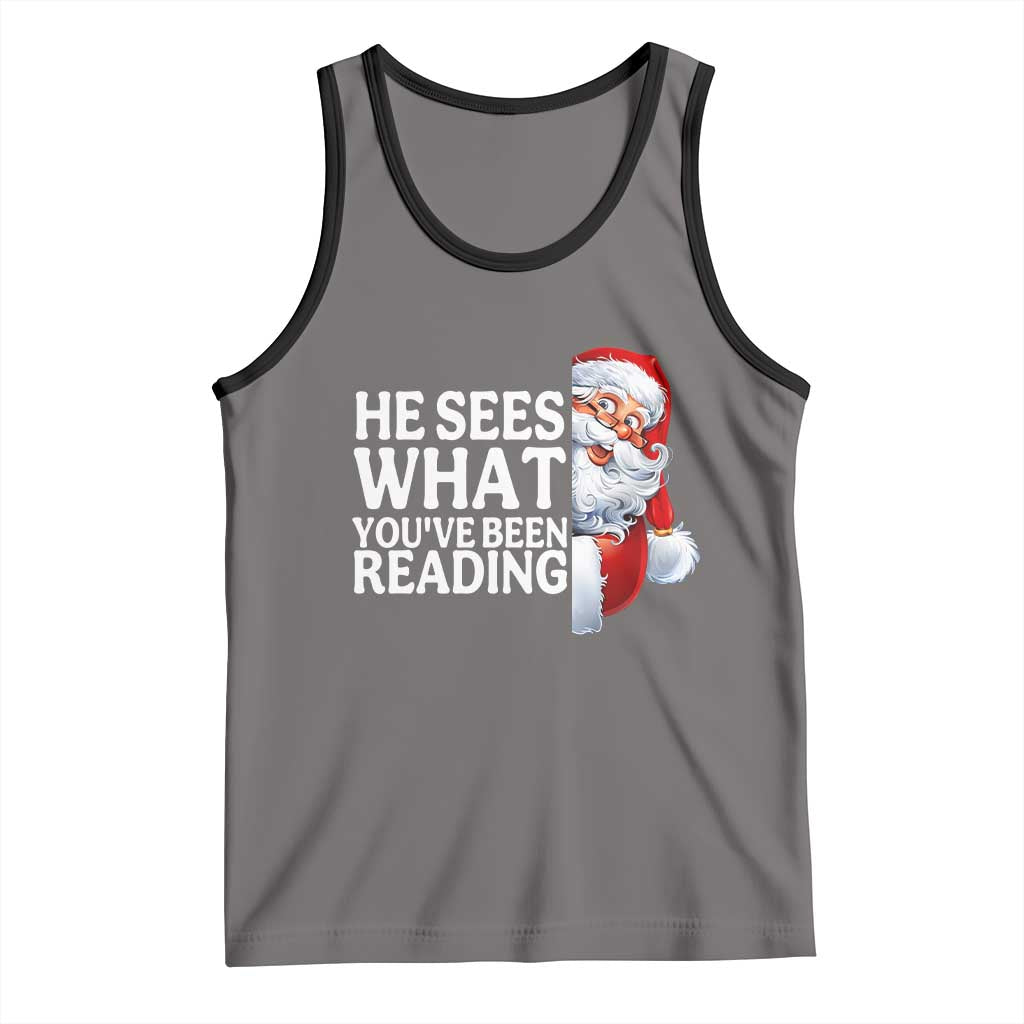 He Sees What You Have Been Reading Tank Top Funny Bookish Christmas Book Lover - Wonder Print Shop