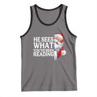 He Sees What You Have Been Reading Tank Top Funny Bookish Christmas Book Lover - Wonder Print Shop