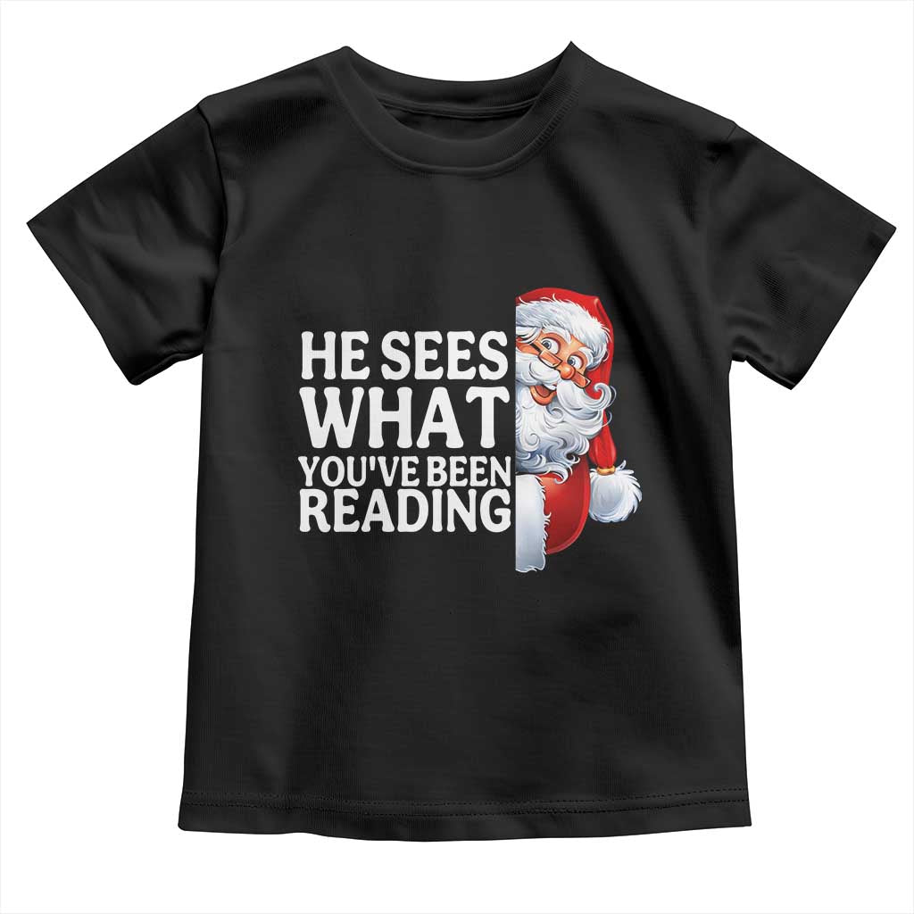 He Sees What You Have Been Reading Toddler T Shirt Funny Bookish Christmas Book Lover - Wonder Print Shop