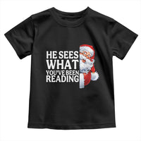He Sees What You Have Been Reading Toddler T Shirt Funny Bookish Christmas Book Lover - Wonder Print Shop