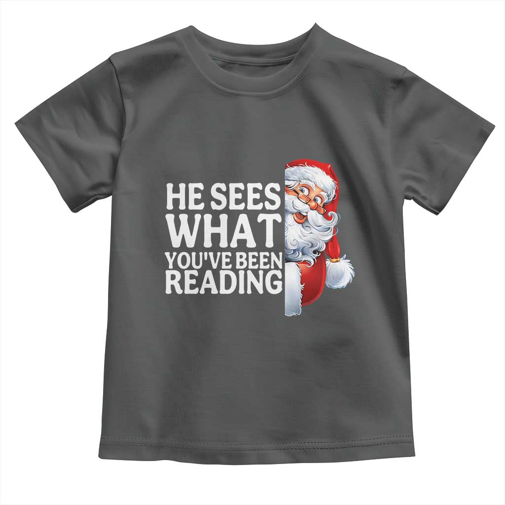 He Sees What You Have Been Reading Toddler T Shirt Funny Bookish Christmas Book Lover - Wonder Print Shop