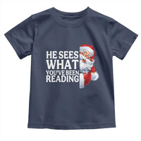 He Sees What You Have Been Reading Toddler T Shirt Funny Bookish Christmas Book Lover - Wonder Print Shop