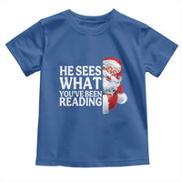 He Sees What You Have Been Reading Toddler T Shirt Funny Bookish Christmas Book Lover - Wonder Print Shop
