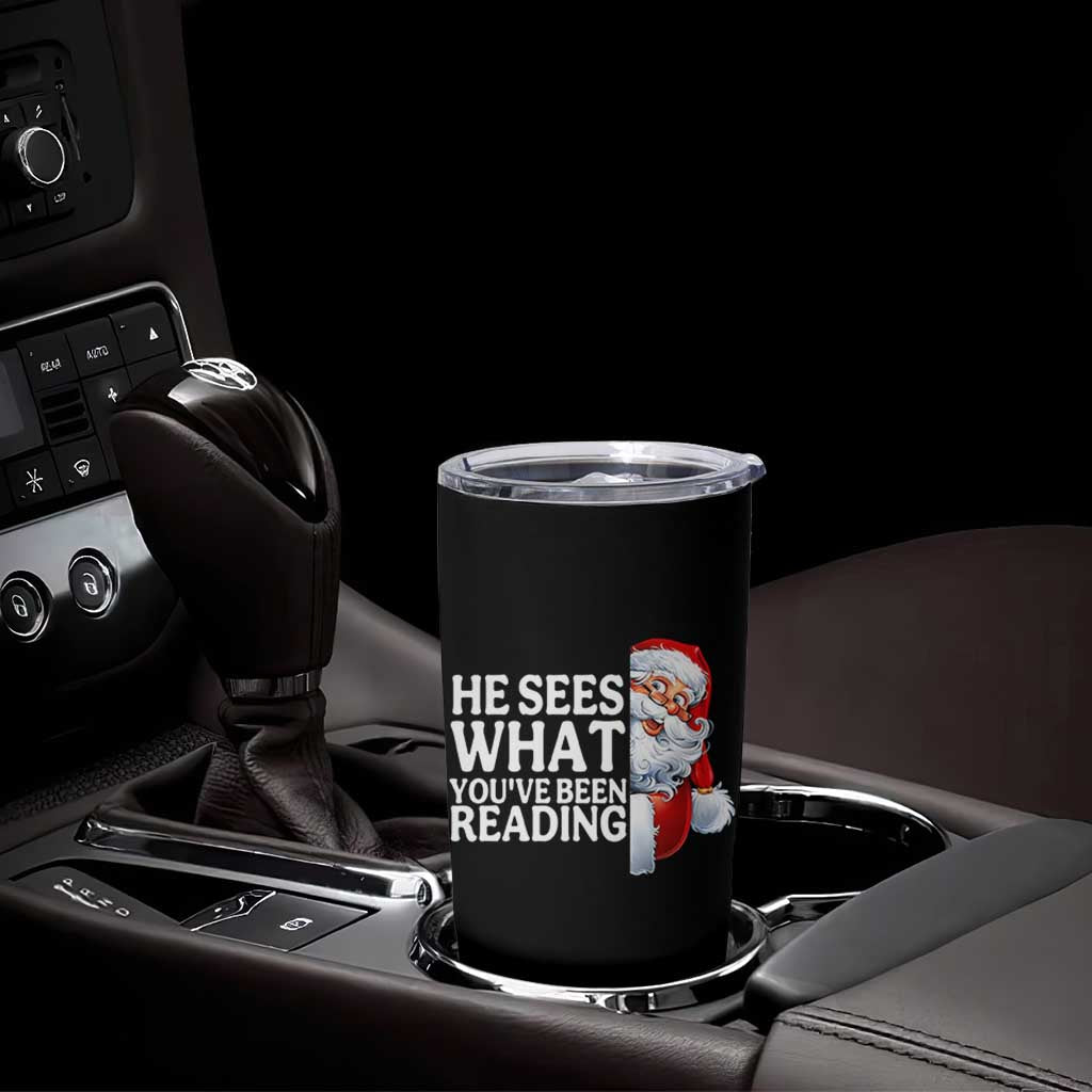 He Sees What You Have Been Reading Tumbler Cup Funny Bookish Christmas Book Lover - Wonder Print Shop