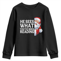 He Sees What You Have Been Reading Youth Sweatshirt Funny Bookish Christmas Book Lover - Wonder Print Shop