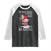 Funny Bookish Christmas Raglan Shirt He Sees What You Have Been Reading - Wonder Print Shop