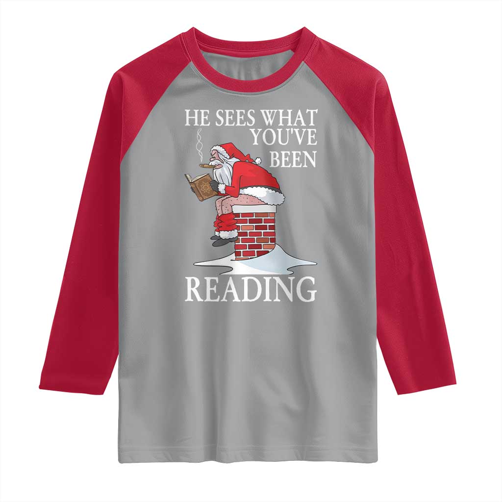 Funny Bookish Christmas Raglan Shirt He Sees What You Have Been Reading - Wonder Print Shop