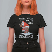 Funny Bookish Christmas T Shirt For Women He Sees What You Have Been Reading - Wonder Print Shop