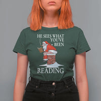 Funny Bookish Christmas T Shirt For Women He Sees What You Have Been Reading - Wonder Print Shop