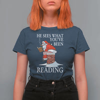 Funny Bookish Christmas T Shirt For Women He Sees What You Have Been Reading - Wonder Print Shop