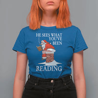 Funny Bookish Christmas T Shirt For Women He Sees What You Have Been Reading - Wonder Print Shop