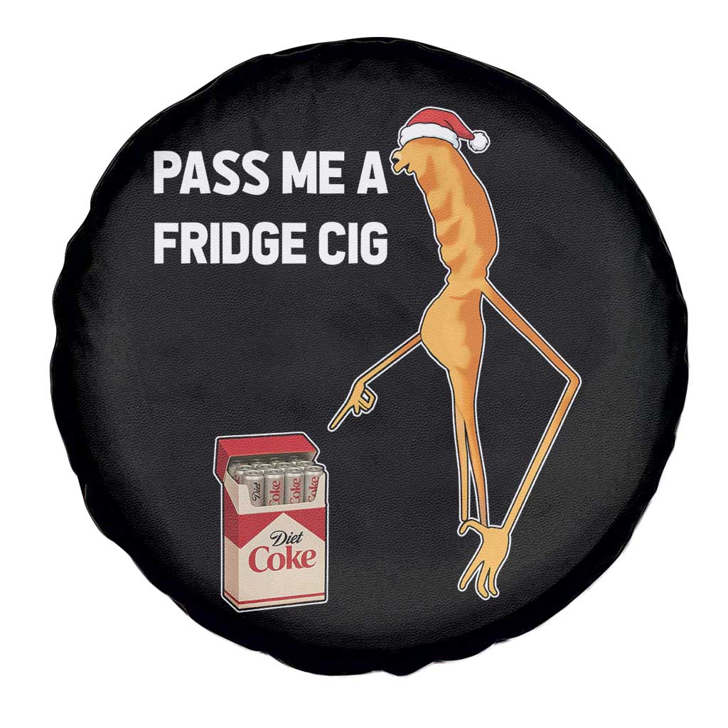 Marcus The Worm Robert Meme Christmas Spare Tire Cover Pass Me A Fridge Cig - Wonder Print Shop