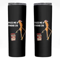 Marcus The Worm Robert Meme Christmas Skinny Tumbler Pass Me A Fridge Cig - Wonder Print Shop