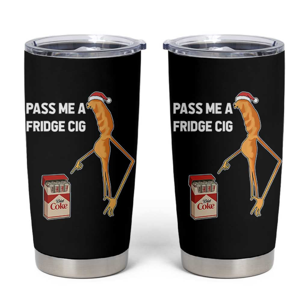 Marcus The Worm Robert Meme Christmas Tumbler Cup Pass Me A Fridge Cig - Wonder Print Shop