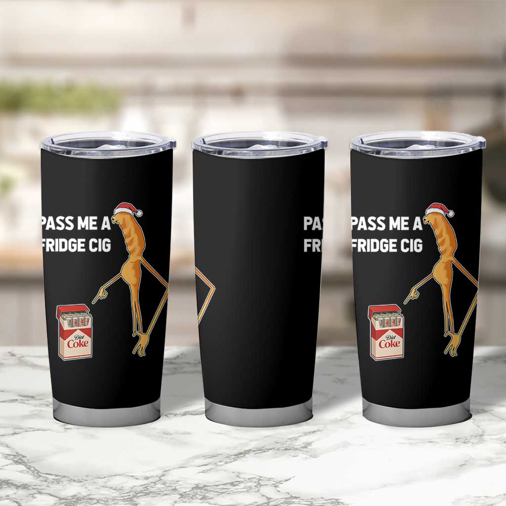 Marcus The Worm Robert Meme Christmas Tumbler Cup Pass Me A Fridge Cig - Wonder Print Shop