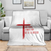 God Forbid A White Boy Get A Lil Motion Throw Blanket Funny Christian Quote Meme - Wonder Print Shop