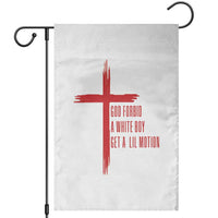God Forbid A White Boy Get A Lil Motion Garden Flag Funny Christian Quote Meme - Wonder Print Shop