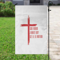 God Forbid A White Boy Get A Lil Motion Garden Flag Funny Christian Quote Meme - Wonder Print Shop