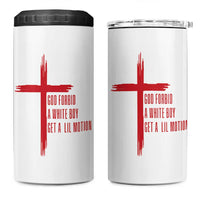 God Forbid A White Boy Get A Lil Motion 4 in 1 Can Cooler Tumbler Funny Christian Quote Meme - Wonder Print Shop