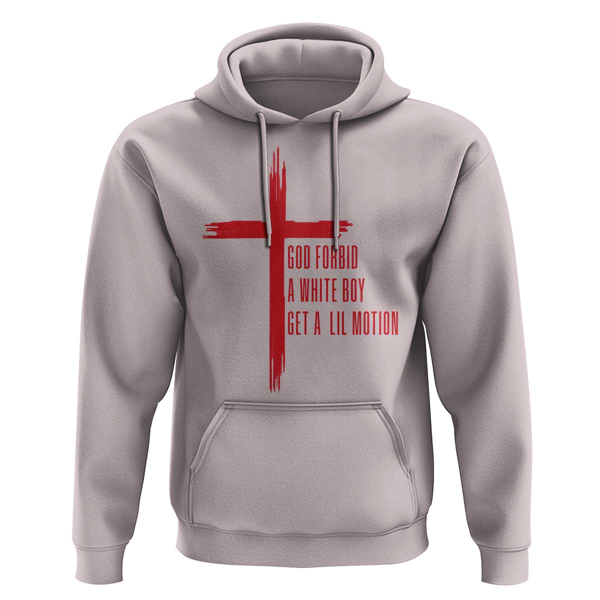God Forbid A White Boy Get A Lil Motion Hoodie Funny Christian Quote Meme - Wonder Print Shop