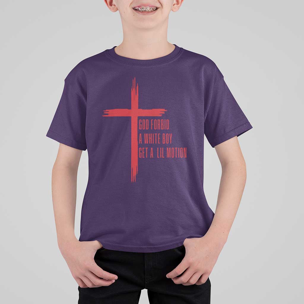 God Forbid A White Boy Get A Lil Motion T Shirt For Kid Funny Christian Quote Meme - Wonder Print Shop