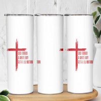 God Forbid A White Boy Get A Lil Motion Skinny Tumbler Funny Christian Quote Meme - Wonder Print Shop