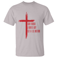 God Forbid A White Boy Get A Lil Motion T Shirt Funny Christian Quote Meme - Wonder Print Shop