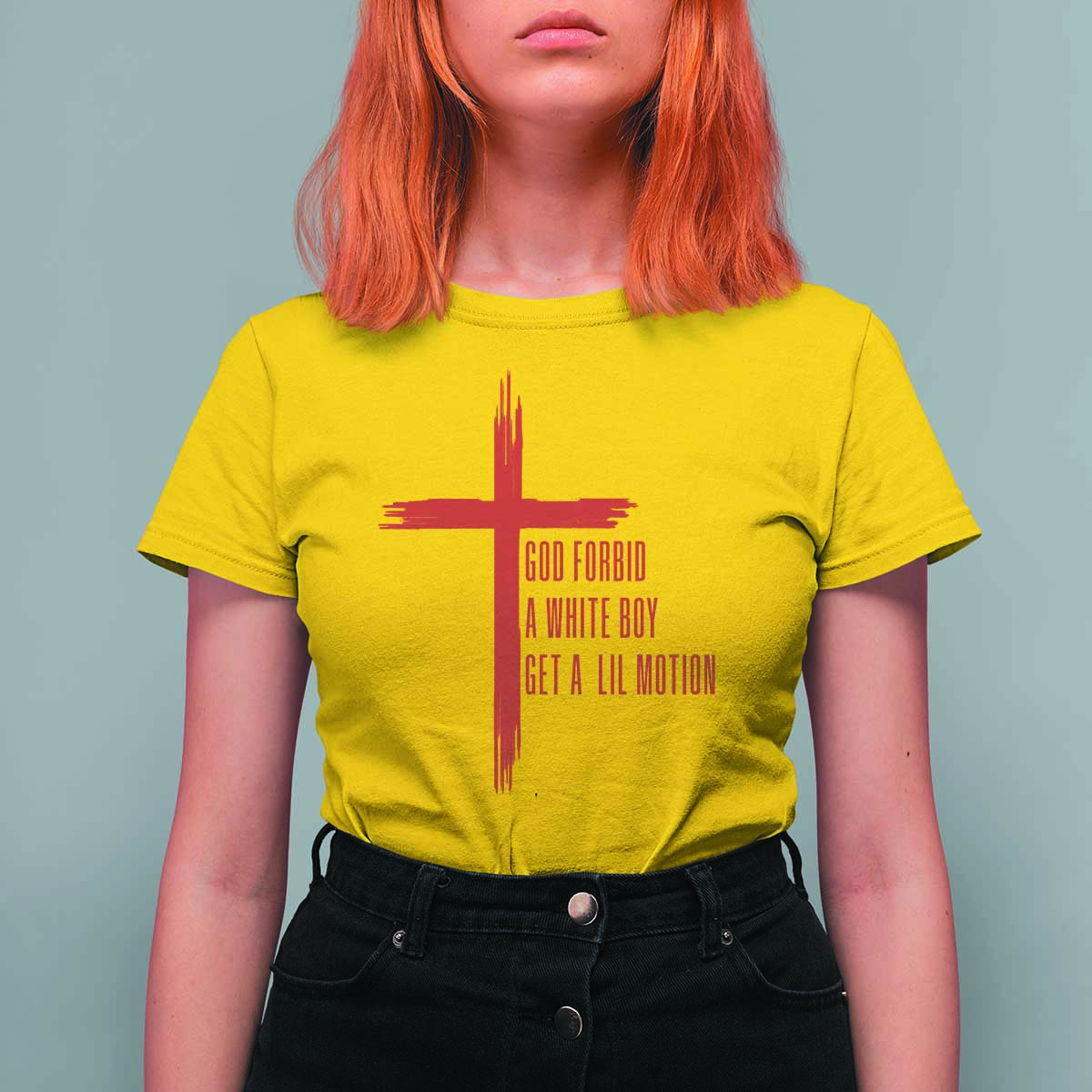God Forbid A White Boy Get A Lil Motion T Shirt For Women Funny Christian Quote Meme - Wonder Print Shop