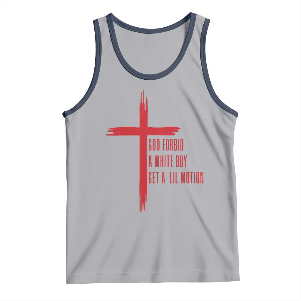 God Forbid A White Boy Get A Lil Motion Tank Top Funny Christian Quote Meme - Wonder Print Shop