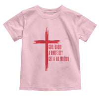 God Forbid A White Boy Get A Lil Motion Toddler T Shirt Funny Christian Quote Meme - Wonder Print Shop