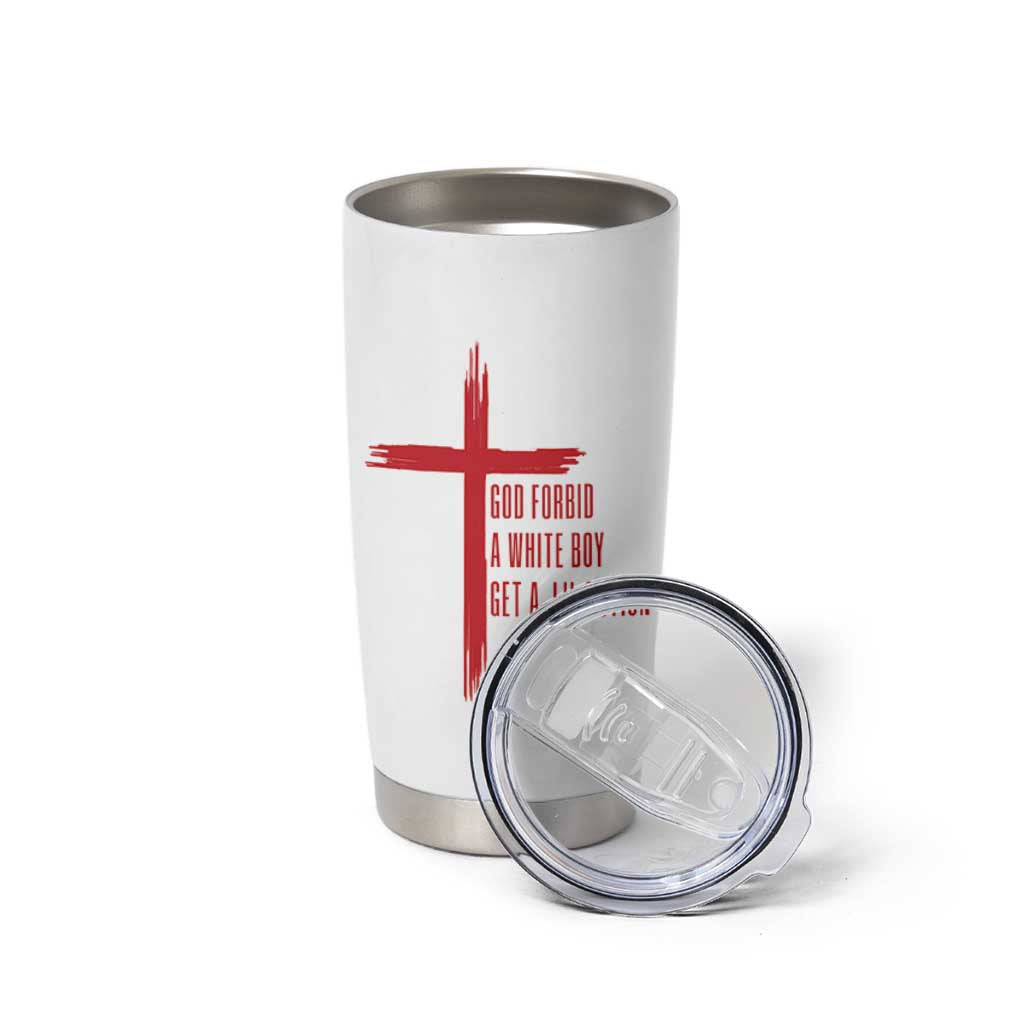 God Forbid A White Boy Get A Lil Motion Tumbler Cup Funny Christian Quote Meme - Wonder Print Shop