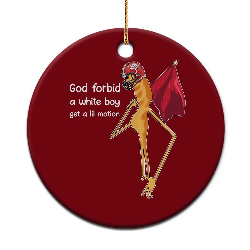 God Forbid A White Boy Get A Lil Motion Ceramic Ornament Marcus The Worm Robert Meme Cosplay - Wonder Print Shop