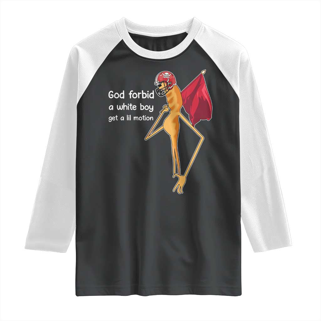 God Forbid A White Boy Get A Lil Motion Raglan Shirt Marcus The Worm Robert Meme Cosplay - Wonder Print Shop