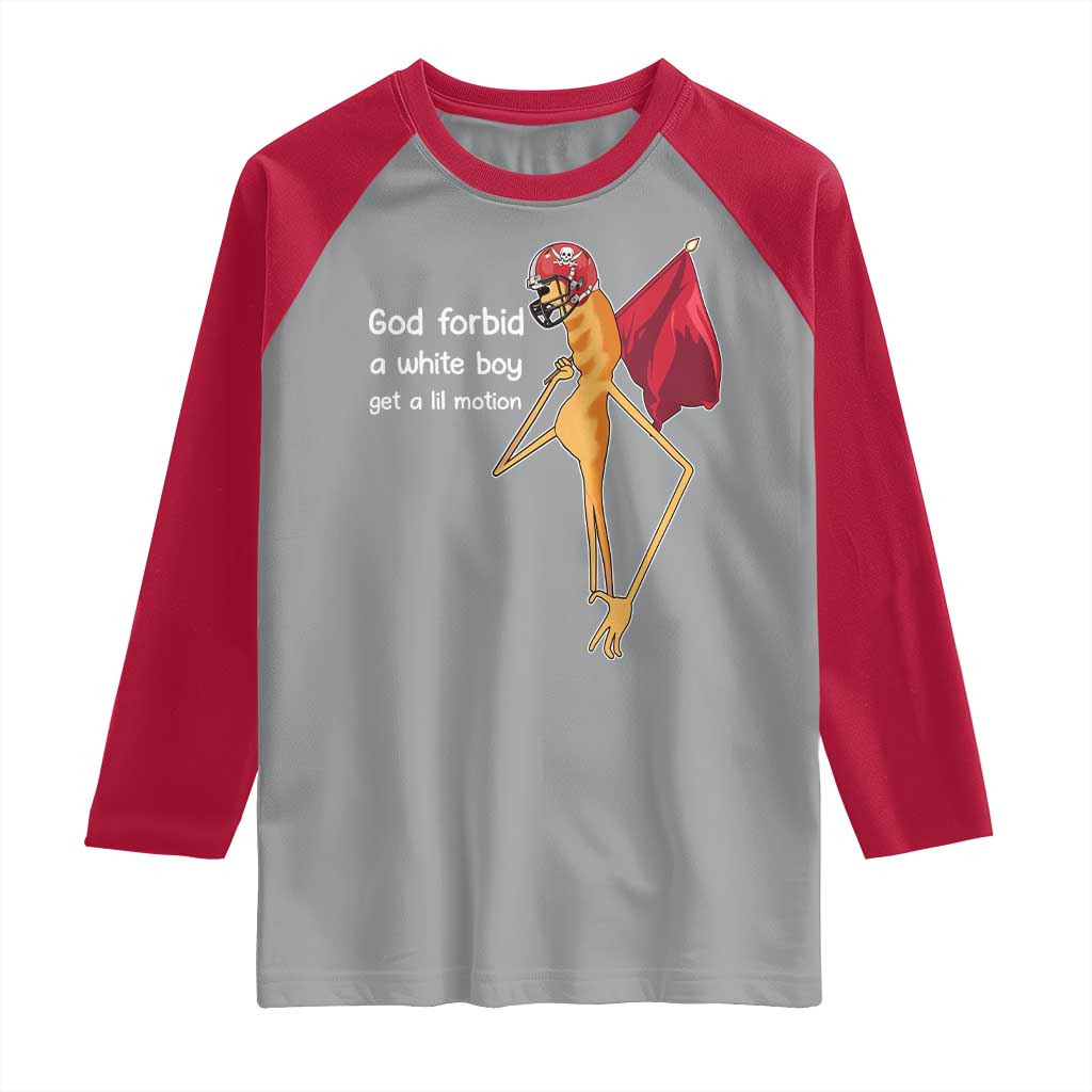 God Forbid A White Boy Get A Lil Motion Raglan Shirt Marcus The Worm Robert Meme Cosplay - Wonder Print Shop