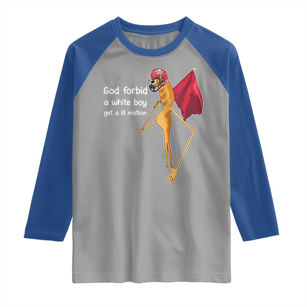 God Forbid A White Boy Get A Lil Motion Raglan Shirt Marcus The Worm Robert Meme Cosplay - Wonder Print Shop