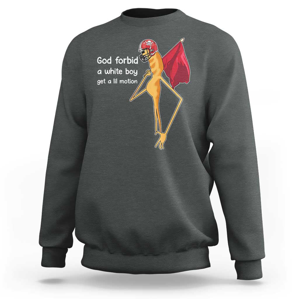 God Forbid A White Boy Get A Lil Motion Sweatshirt Marcus The Worm Robert Meme Cosplay - Wonder Print Shop