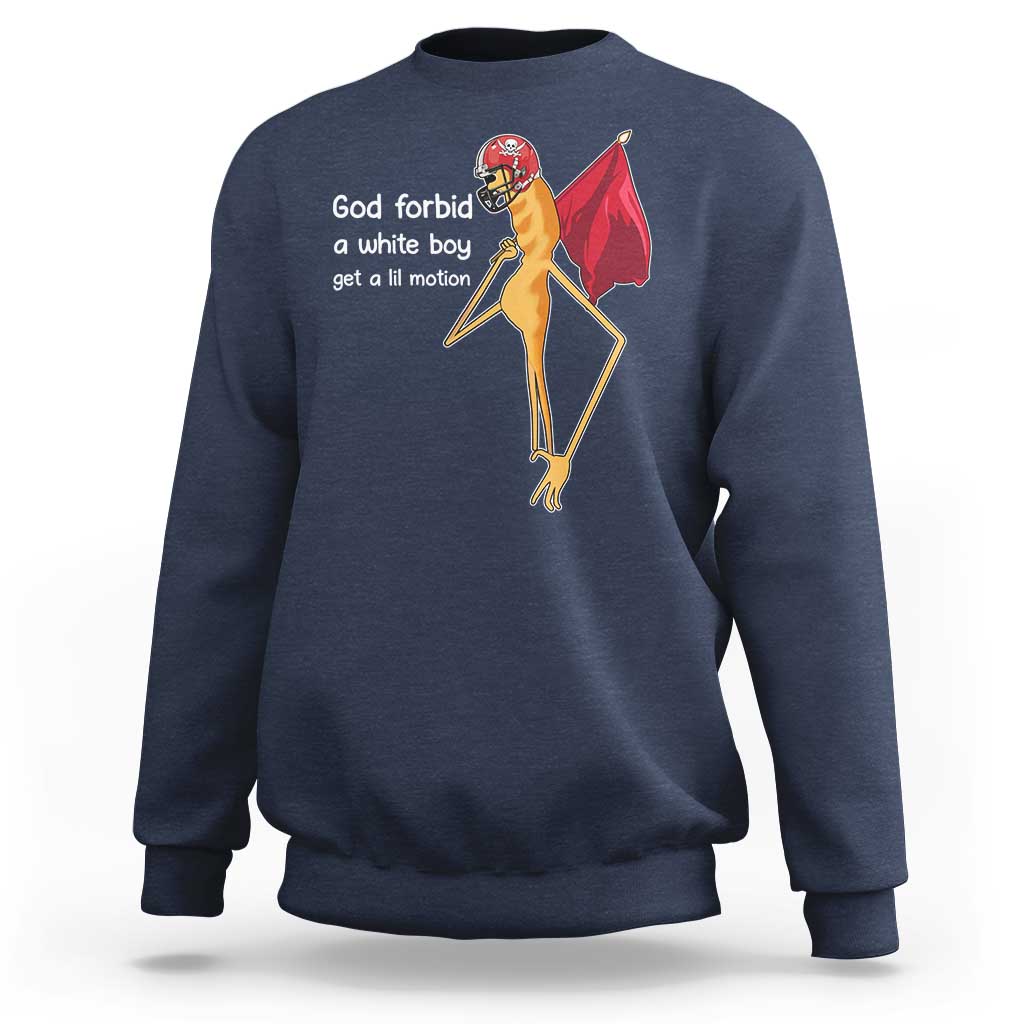 God Forbid A White Boy Get A Lil Motion Sweatshirt Marcus The Worm Robert Meme Cosplay - Wonder Print Shop
