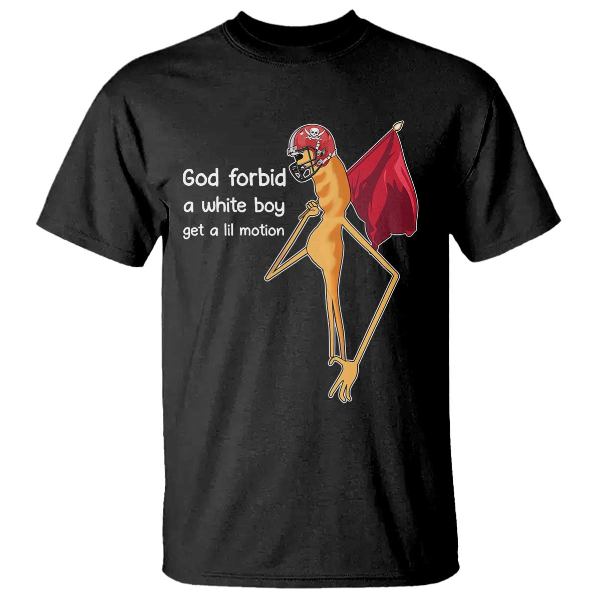 God Forbid A White Boy Get A Lil Motion T Shirt Marcus The Worm Robert Meme Cosplay - Wonder Print Shop