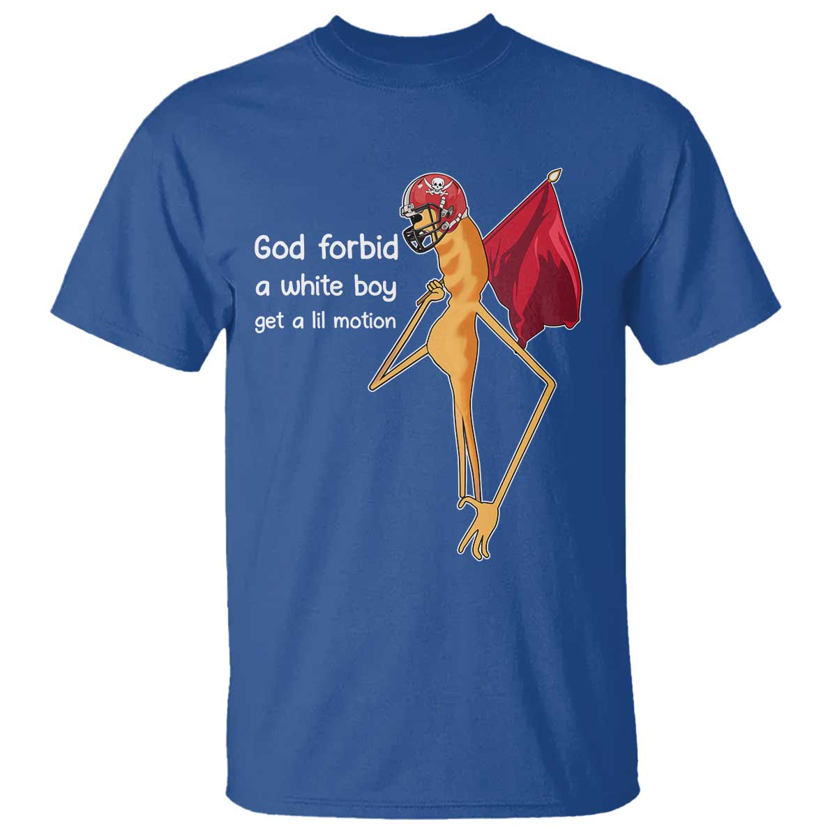 God Forbid A White Boy Get A Lil Motion T Shirt Marcus The Worm Robert Meme Cosplay - Wonder Print Shop