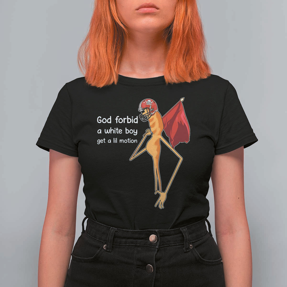 God Forbid A White Boy Get A Lil Motion T Shirt For Women Marcus The Worm Robert Meme Cosplay - Wonder Print Shop